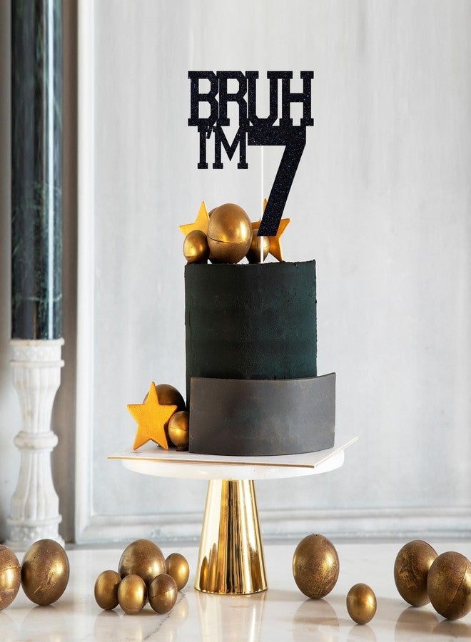ZACHAKO Black Glitter Bruh I'm 7 Cake Topper, Happy 7th Birthday/Bro I'm 7, Funny 7th Birthday Party Decorations Supplies - Image 3